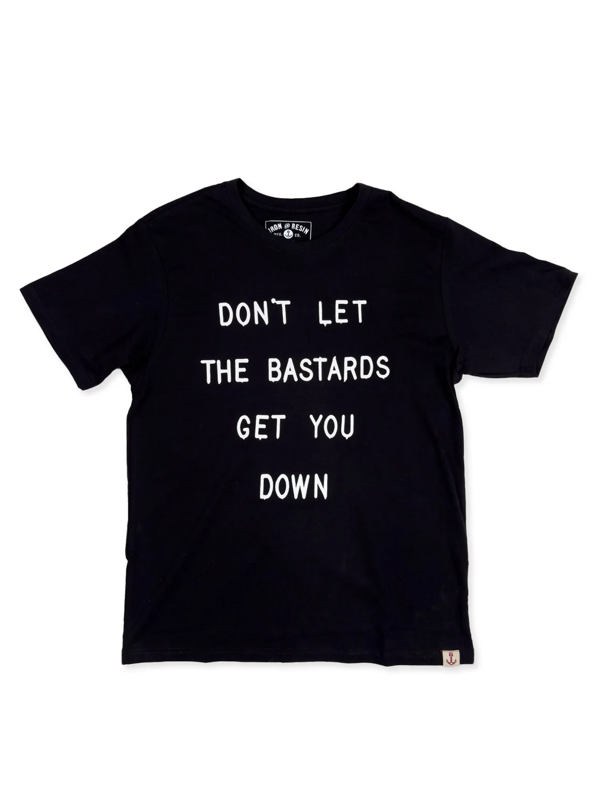 Don't Let the Bastards Tee / Iron & Resin